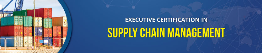 Executive Certification in Supply Chain Management