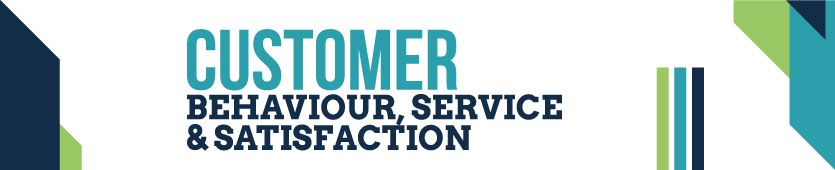 Customer Behaviour, Service & Satisfaction