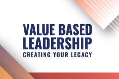 Value Based Leadership: Creating Your Legacy